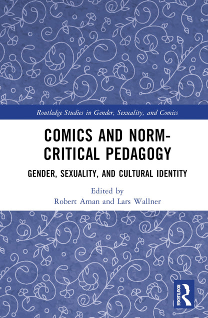 Comics and Norm-Critical Pedagogy - Gender, Sexuality, and Cultural Identity
