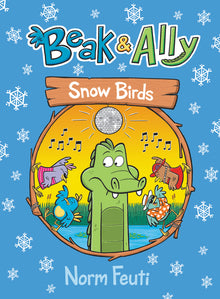 Beak & Ally #4: Snow Birds: A Graphic Novel