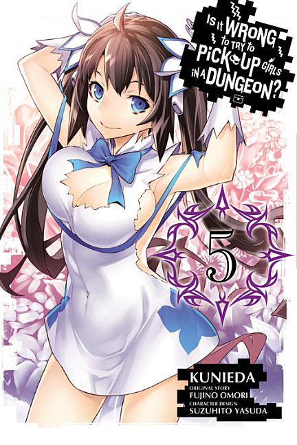 Is It Wrong to Try to Pick Up Girls in a Dungeon?, Vol. 5 (Manga): Volume 5
