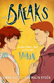 Breaks Volume 3: The Final Chapter in the Enemies-To-Lovers Queer Webcomic Sensation . . . That's a Little Bit Broken