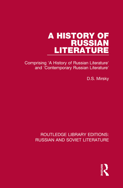 A History of Russian Literature: Comprising 'a History of Russian Literature' and 'Contemporary Russian Literature'