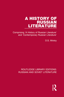 A History of Russian Literature: Comprising 'a History of Russian Literature' and 'Contemporary Russian Literature'