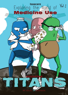 Medicine Titans: A Month of Science Comics: Exploring Medicines (Graphic Medicine)