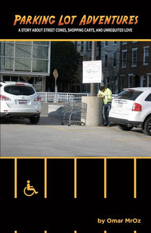 Parking Lot Adventures: A Story About Street Cones, Shopping Carts, and Unrequited Love
