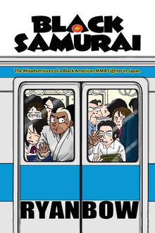 Black Samurai: The Misadventures of a Black American MMA Fighter in Japan