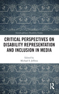 Critical Perspectives on Disability Representation and Inclusion in Media