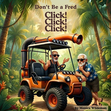 Don't Be a Fred: Click! Click! Click!