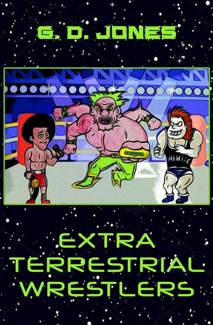 Extra Terrestrial Wrestlers