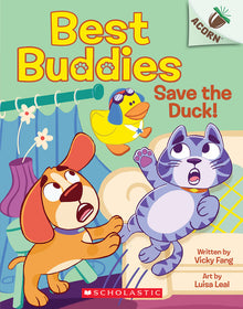 Save the Duck!: An Acorn Book (Best Buddies #2): Volume 2