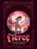Fierce: The F*cked-Up Fairy Tale of a Fed-Up Princess