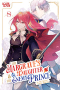 The Margrave's Daughter & the Enemy Prince, Volume 8