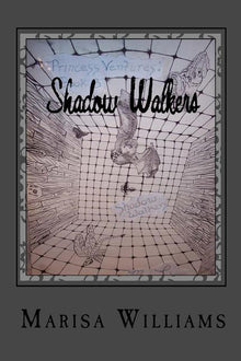 Shadow Walkers: Book 3 of the Princess Ventures Trilogy