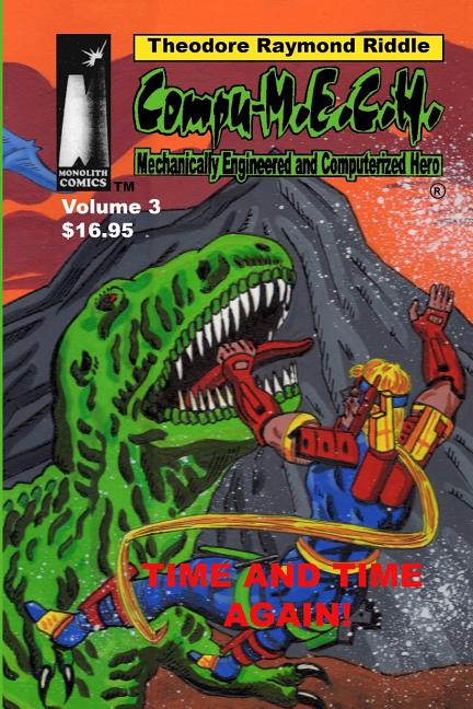 Compu-M.E.C.H. Mechanically Engineered and Computerized Hero: Volume 3: Time and Time Again!