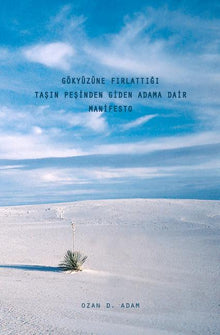 Gokyuzune Fırlattıgı Tasın Pesinden Giden Adama Dair Manifesto