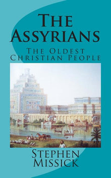 The Assyrians: The Oldest Christian People