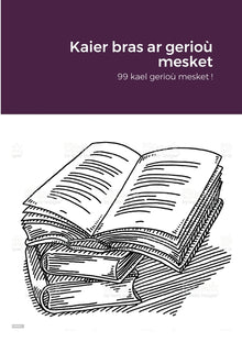 Kaier bras ar gerioù mesket: 99 kael gerioù mesket !