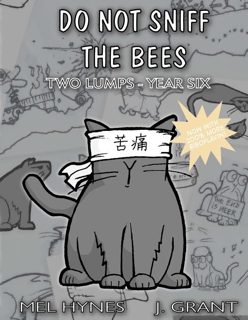 Do Not Sniff the Bees: Two Lumps Year Six
