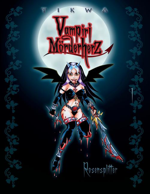 Vampiri Mörderherz 01: Rosensplitter: (Die kleine Gruftschlampe Special Edition)