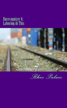Unrecognizer 6: Laboring At This