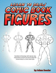 Learn to Draw Comic Book Figures