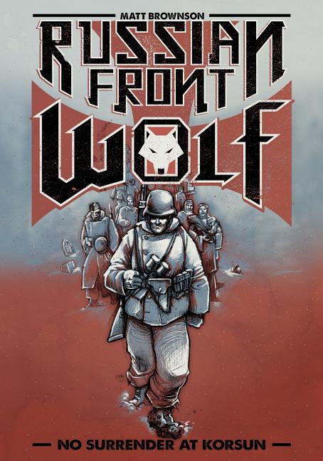 Russian Front Wolf: No Surrender at Korsun
