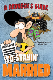A Redneck's Guide To Stayin' Married