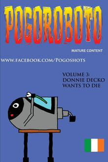 Pogoroboto: Donnie Decko Wants to Die
