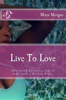 Live To Love: She found her voice but it came with a broken heart.