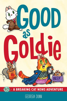 Good as Goldie: A Breaking Cat News Adventure Volume 7