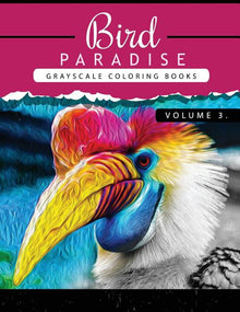 Bird Paradise Volume 3: Bird Grayscale coloring books for adults Relaxation Art Therapy for Busy People (Adult Coloring Books Series, grayscal