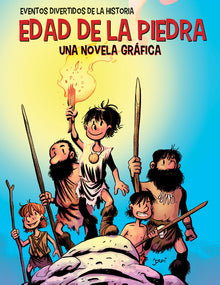 Edad de la Piedra (the Stone Age): Una Novela Gráfica (a Graphic Novel)