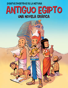 Antiguo Egipto (Ancient Egypt): Una Novela Gráfica (a Graphic Novel)
