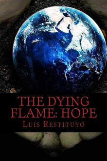 The Dying Flame: HOPE: "Everything is not what it seems"