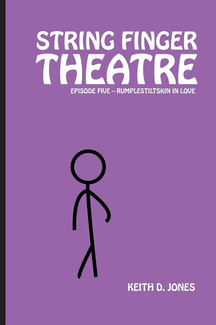 String Finger Theatre, Episode Five: Rumplestiltskin in Love