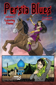 Persia Blues, Volume 1: Leaving Home Volume 1