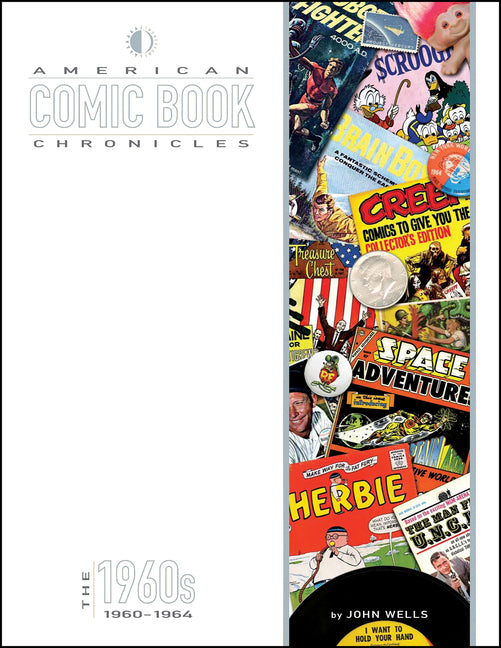 American Comic Book Chronicles: The 1960s Volume One: 1960-1964