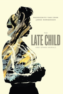 The Late Child and Other Animals