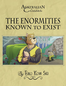 The Enormities Known to Exist