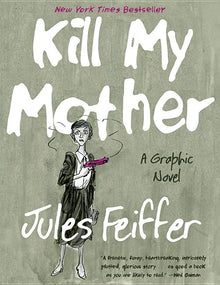 Kill My Mother: A Graphic Novel