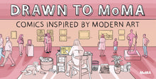 Drawn to Moma: Comics Inspired by Modern Art