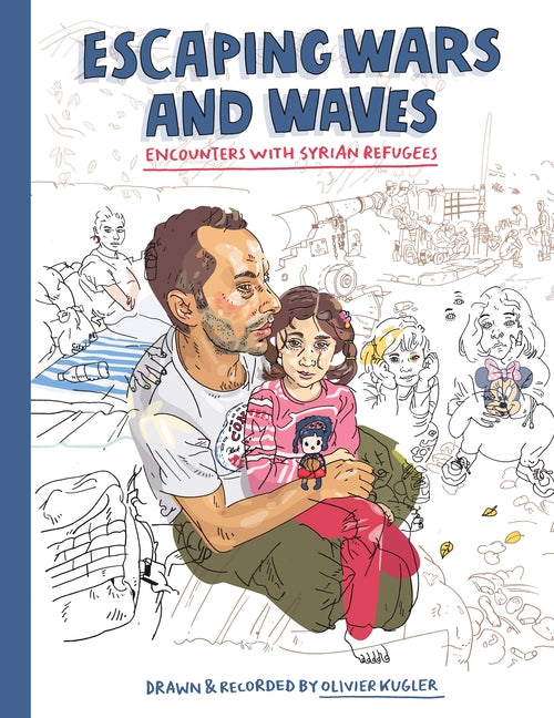 Escaping Wars and Waves: Encounters with Syrian Refugees
