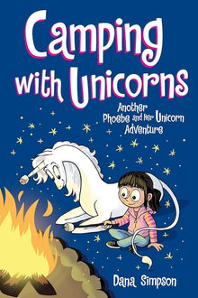Camping with Unicorns: Another Phoebe and Her Unicorn Adventure