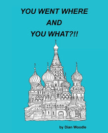 You Went Where and You What?!!