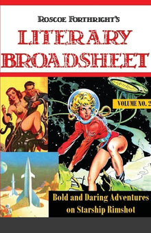Roscoe's Literary Broadsheet: Bold and Daring Adventures on Starship Rimshot. Vol.2