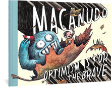 Macanudo: Optimism Is for the Brave