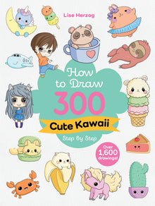How to Draw 300 Cute Kawaii Step by Step: Over 1,600 Drawings!