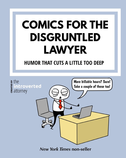Comics For The Disgruntled Lawyer: Attorney Humor That Cuts a Little Too Deep