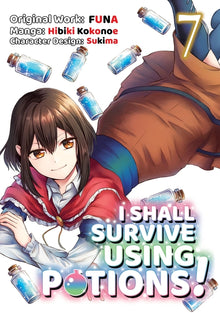 I Shall Survive Using Potions (Manga) Volume 7: Volume 7