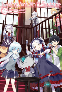 In Another World with My Smartphone: Volume 23 (Light Novel): Volume 23