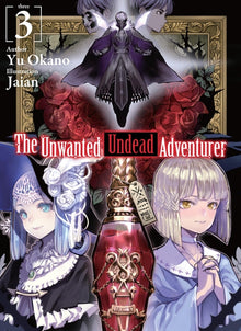 The Unwanted Undead Adventurer (Light Novel): Volume 3: Volume 3